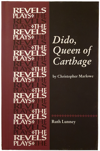 Book Cover: The Revels Plays - Dido Queen of Carthage and The Massacre at Paris, Ed. Ruth Lunney (2023)