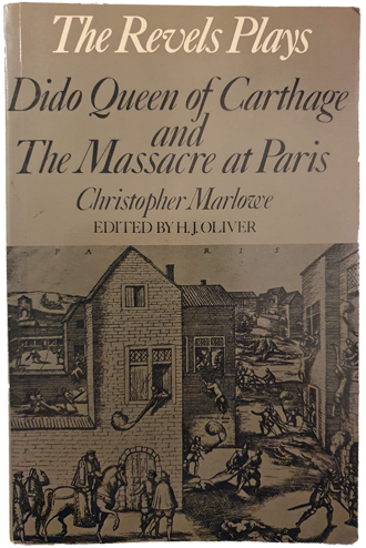 Book Cover: The Revels Plays - Dido Queen of Carthage and The Massacre at Paris, Ed. H.J.Oliver (1968)
